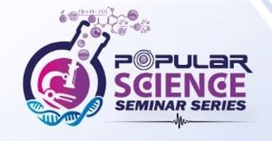 Popular Science Seminar Series 32, Faculty of Science by Dr Pauliena
