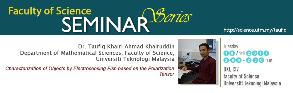 FS Science Seminar Series | Dr Taufiq Khairi bin Ahmad Khairuddin