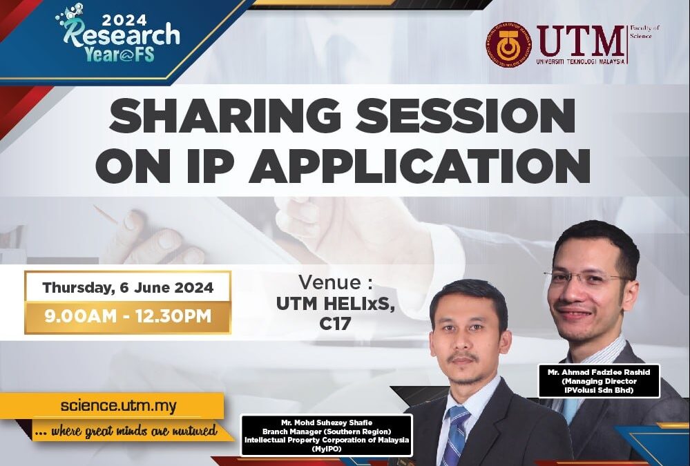 Sharing Session on Intellectual Property Application at UTM FS