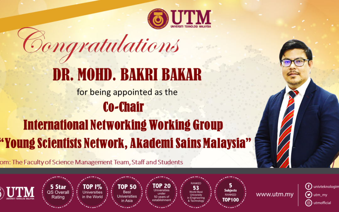 CONGRATULATION!!!! DR MOHD BAKRI BAKAR, Co-Chair For International Networking Working Group “Young Scientists Network, Akademi Sains Malaysia”