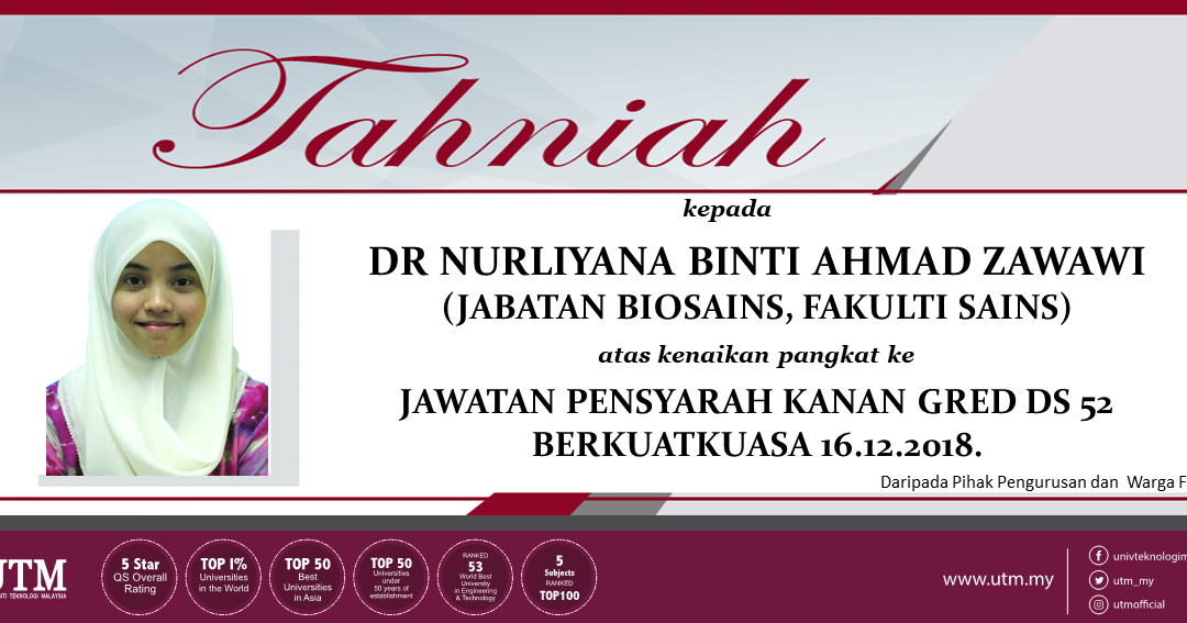 TAHNIAH! DR NURLIYANA BINTI AHMAD ZAWAWI JABATAN BIOSAINS, FAKULTI SAINS DI ATAS KENAIKAN PANGKAT JAWATAN PENSYARAH KANAN GRED DS 52 BERKUATKUASA PADA 16.12.2018.