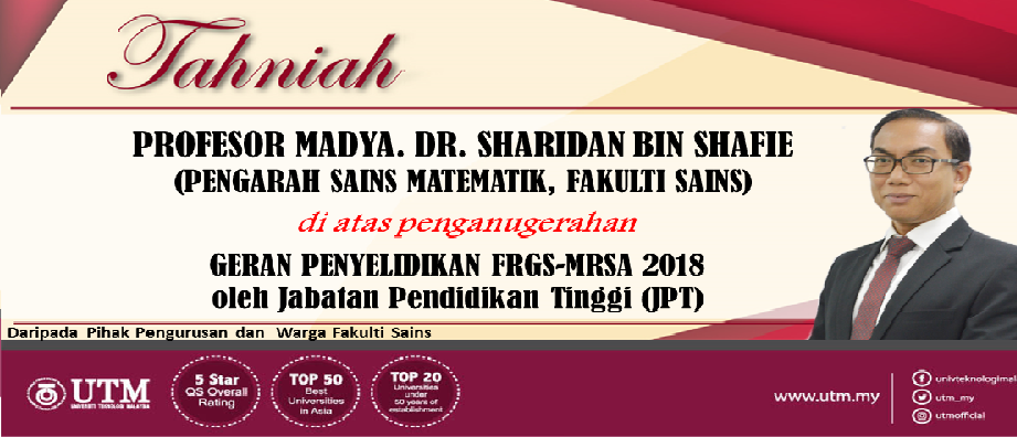 Tahniah Prof Madya. Dr. Sharidan Shafie (Pengarah Sains Matematik, Fakulti Sains) Di atas penganugerahan GERAN PENYELIDIKAN FRGS-MRSA 2018 oleh Jabatan Pendidikan Tinggi (JPT)